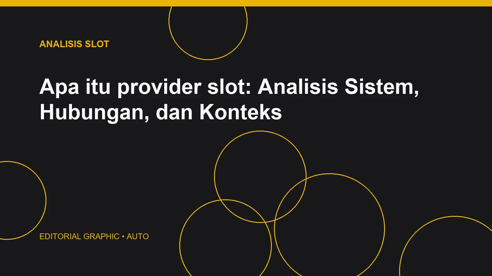 Apa itu provider slot: Analisis Sistem, Hubungan, dan Konteks