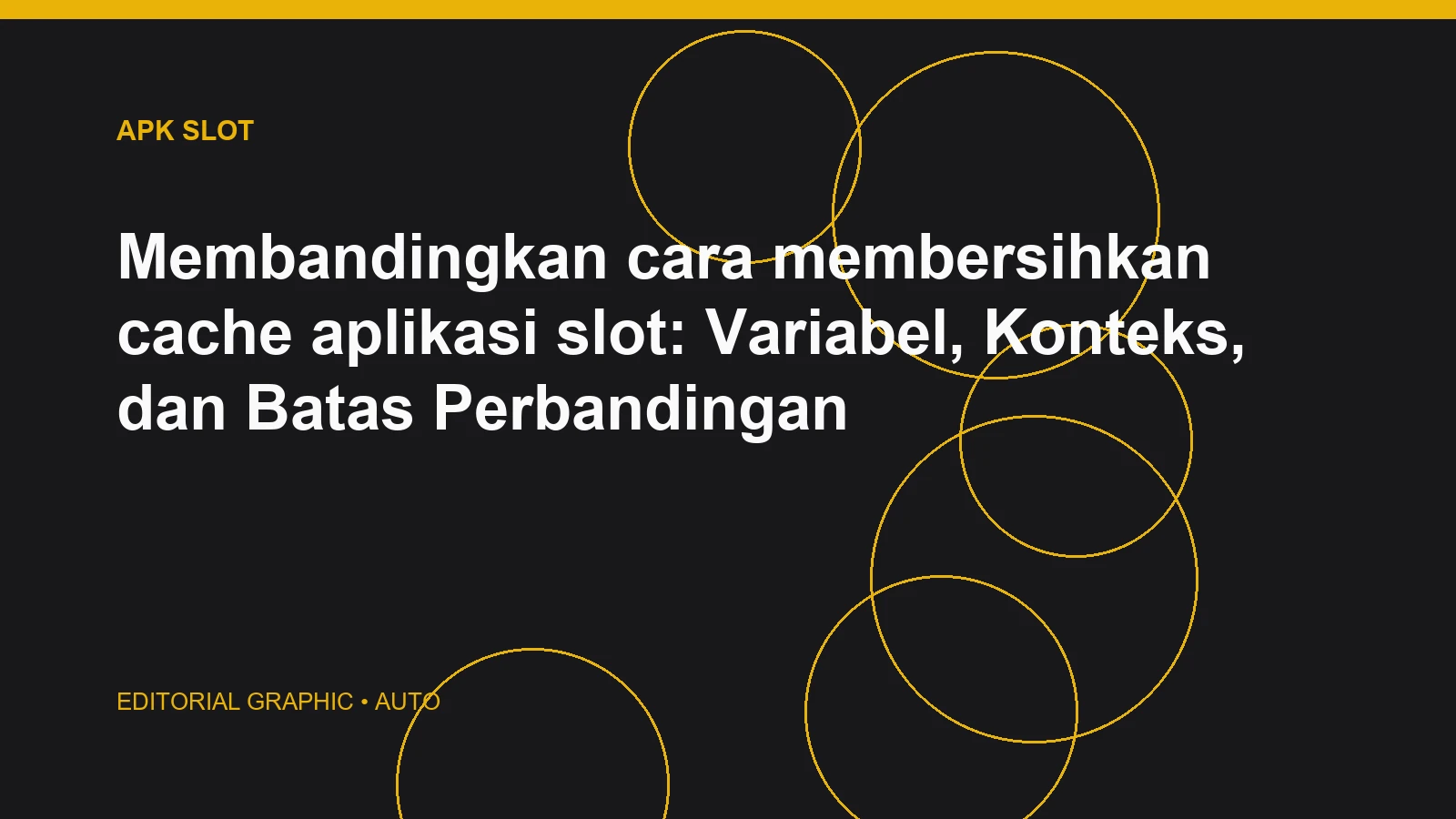 Membandingkan cara membersihkan cache aplikasi slot: Variabel, Konteks, dan Batas Perbandingan