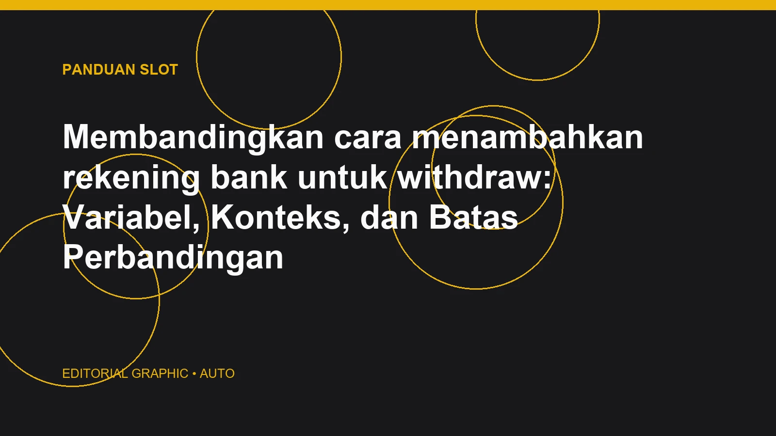 Membandingkan cara menambahkan rekening bank untuk withdraw: Variabel, Konteks, dan Batas Perbandingan