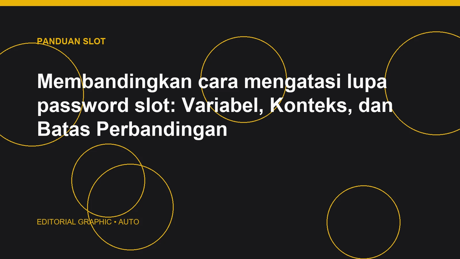 Membandingkan cara mengatasi lupa password slot: Variabel, Konteks, dan Batas Perbandingan