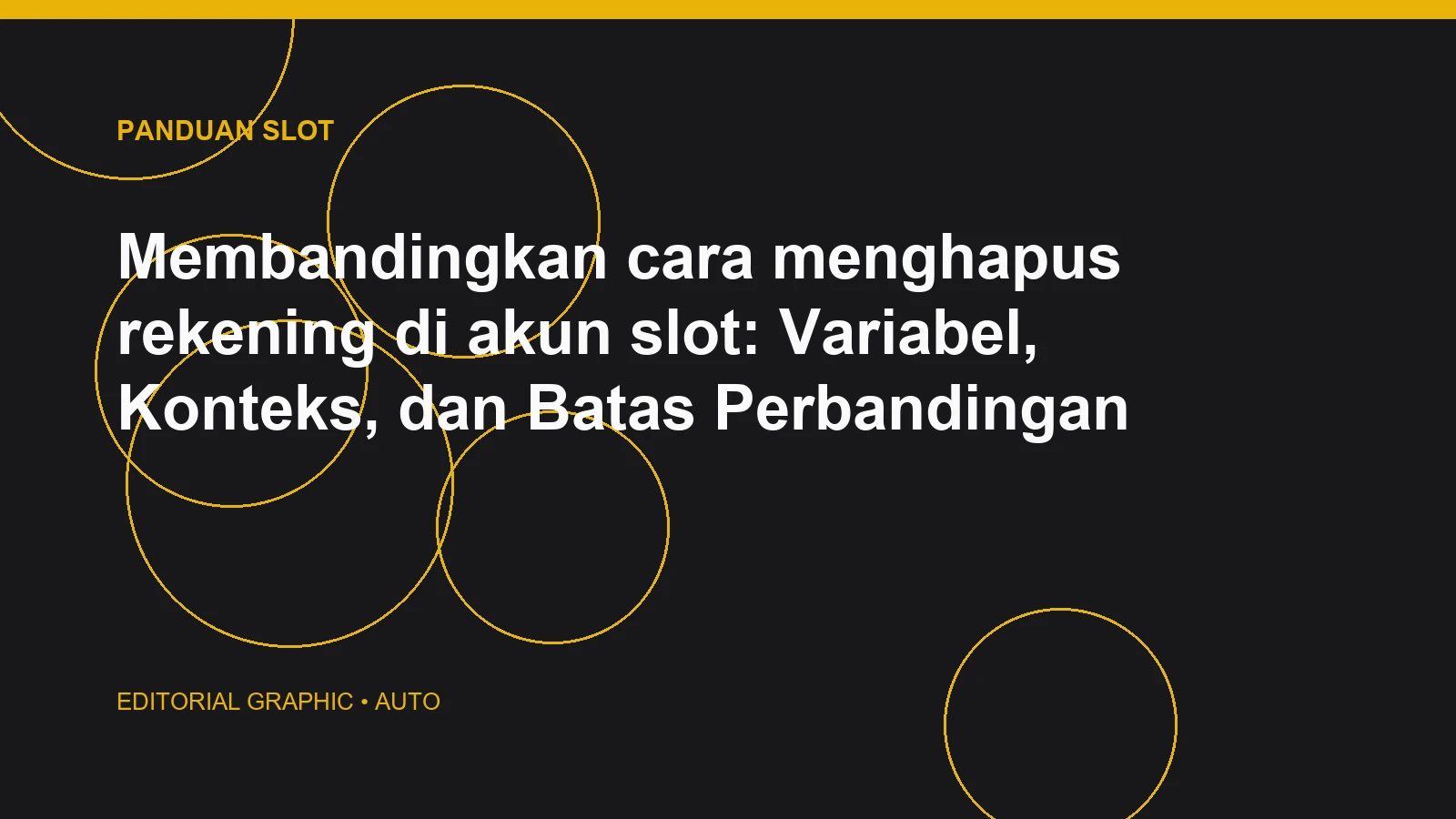 Membandingkan cara menghapus rekening di akun slot: Variabel, Konteks, dan Batas Perbandingan