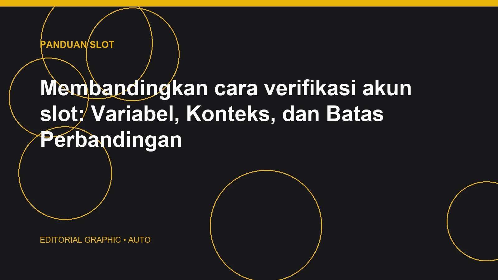 Membandingkan cara verifikasi akun slot: Variabel, Konteks, dan Batas Perbandingan